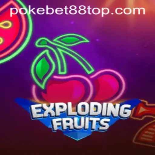Dive into the World of ExplodingFruits with PokeBet88
