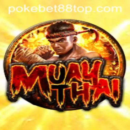 Exploring the Exciting World of MuayThai and PokeBet88