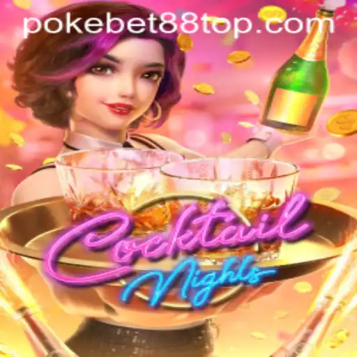 Exploring the World of CocktailNights with PokeBet88