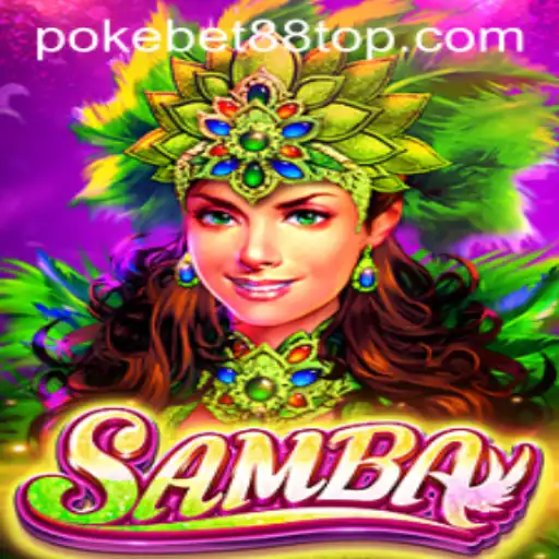 Unveiling the Excitement of Samba: A Thrilling Addition to the PokeBet88 Platform