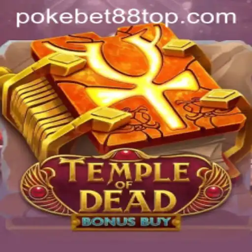 Explore the Exciting World of TempleofDeadBonusBuy with PokeBet88