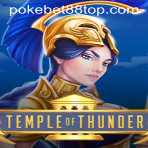 Exploring the Exciting World of TempleofThunder with PokeBet88