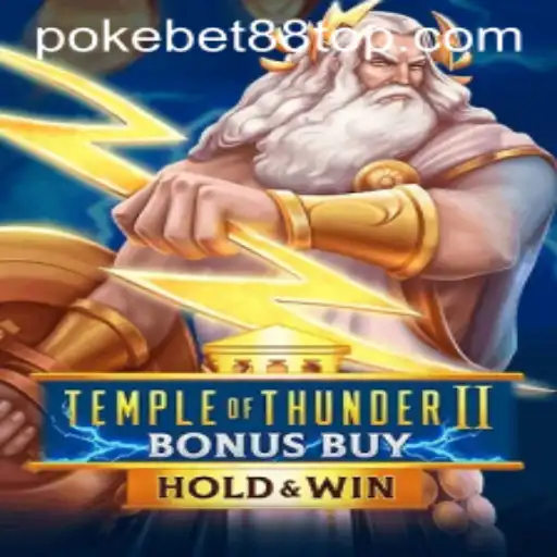 Unraveling the Thrills of TempleofThunderIIBonusBuy with PokeBet88
